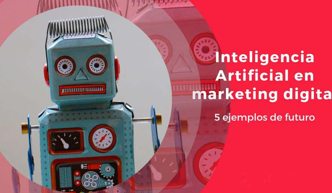 la Inteligencia Artificial en el marketing digital