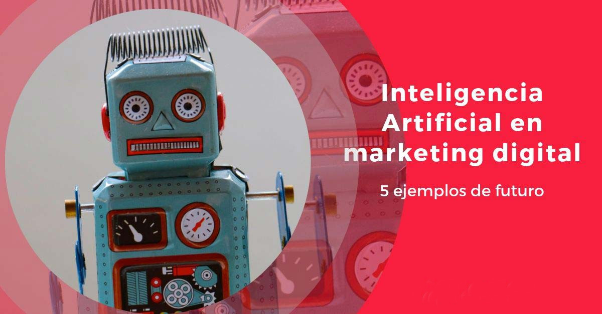La Inteligencia Artificial en el marketing digital - Code donostia